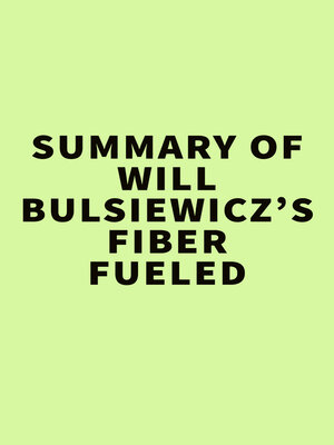 cover image of Summary of Will Bulsiewicz's Fiber Fueled